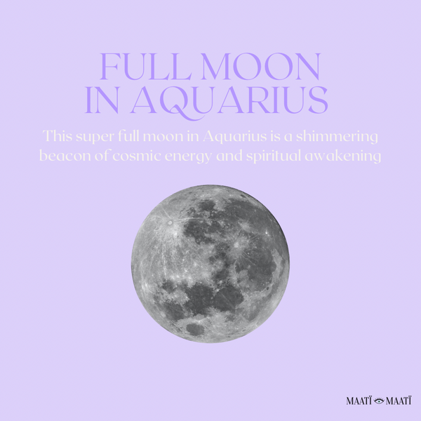 Super Full Moon in Aquarius on August 1st